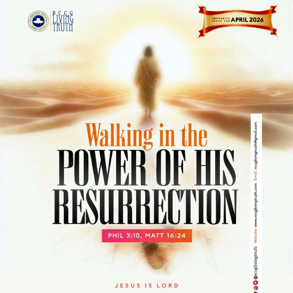 Prophetic Theme April 2026: Walking In The Power Of His Resurrection